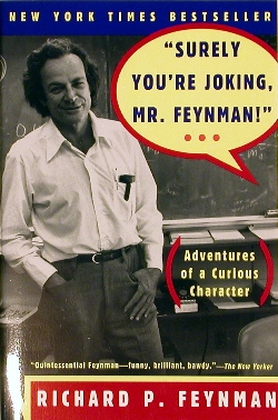 "Surely You're Joking Mr. Feynman!"