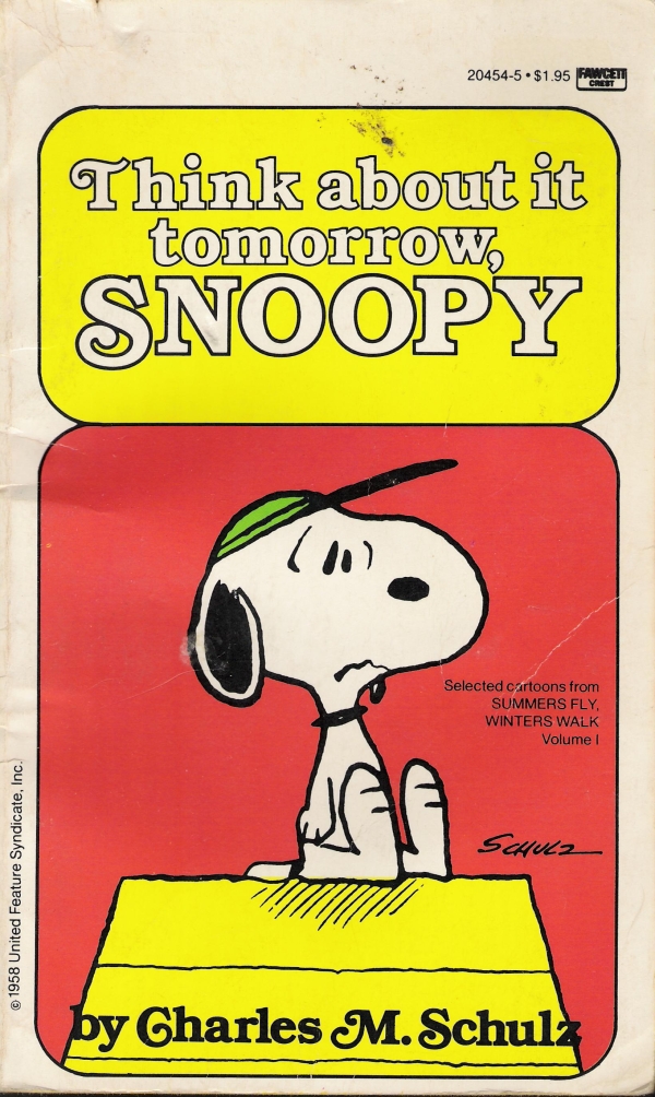 Think about it tomorrow, Snoopy