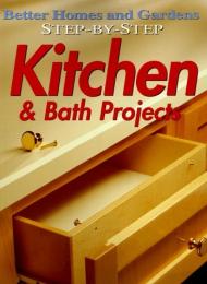 Step-by-Step Kitchen & Bath Projects
